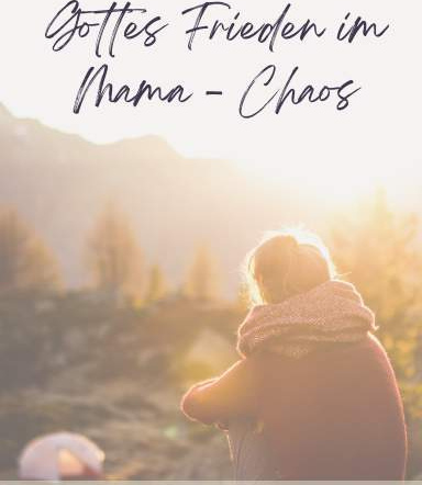 E-book: Gottes Frieden im Mama-Chaos: 14 Ruheinseln für deinen Alltag